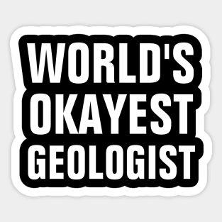 World's Okayest Geologist Sticker